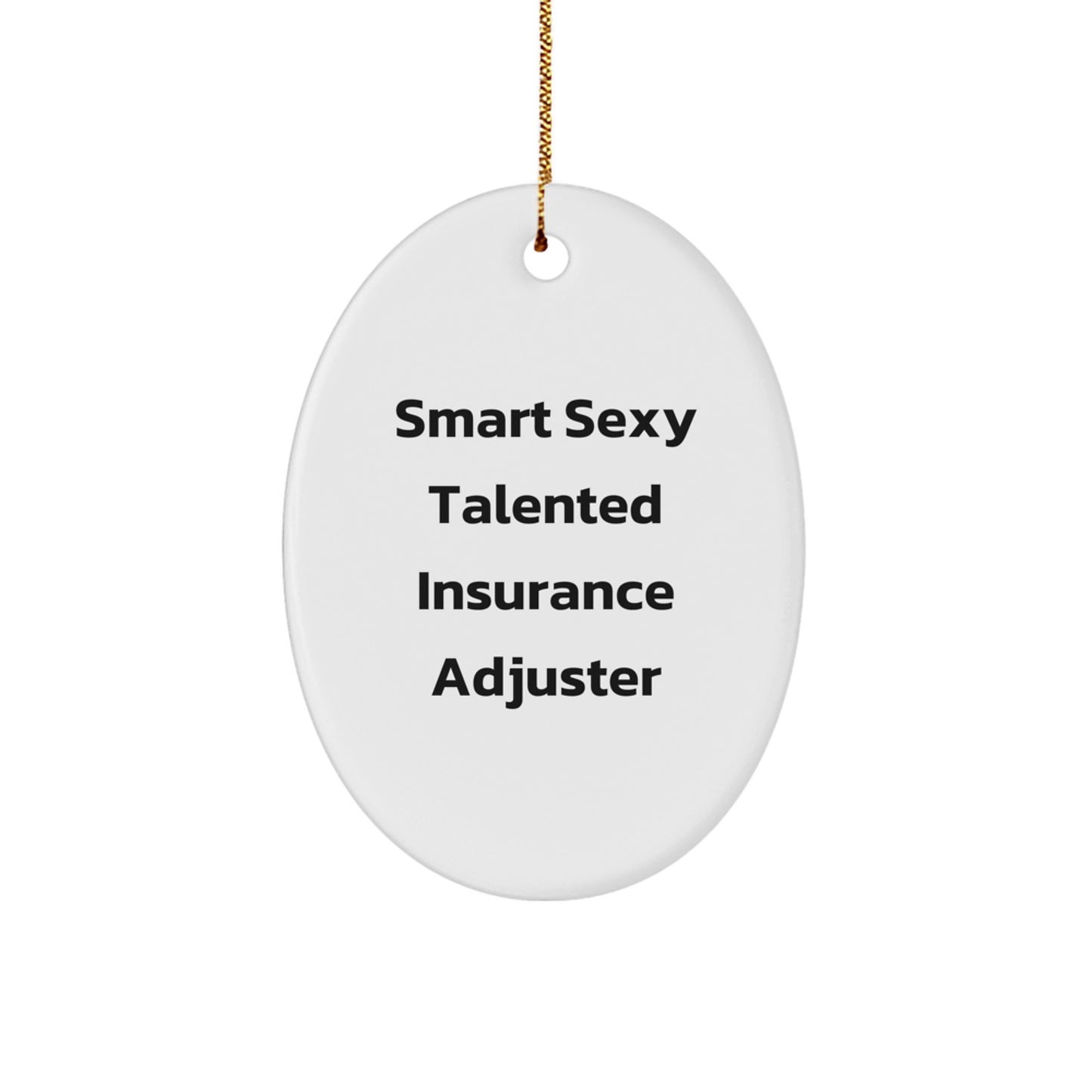 Insurance Adjuster Gifts from Friends, Funny Oval Ornament for Christmas, 'Smart Sexy Talented' Quote, Perfect for Coworkers or Family - Image 1