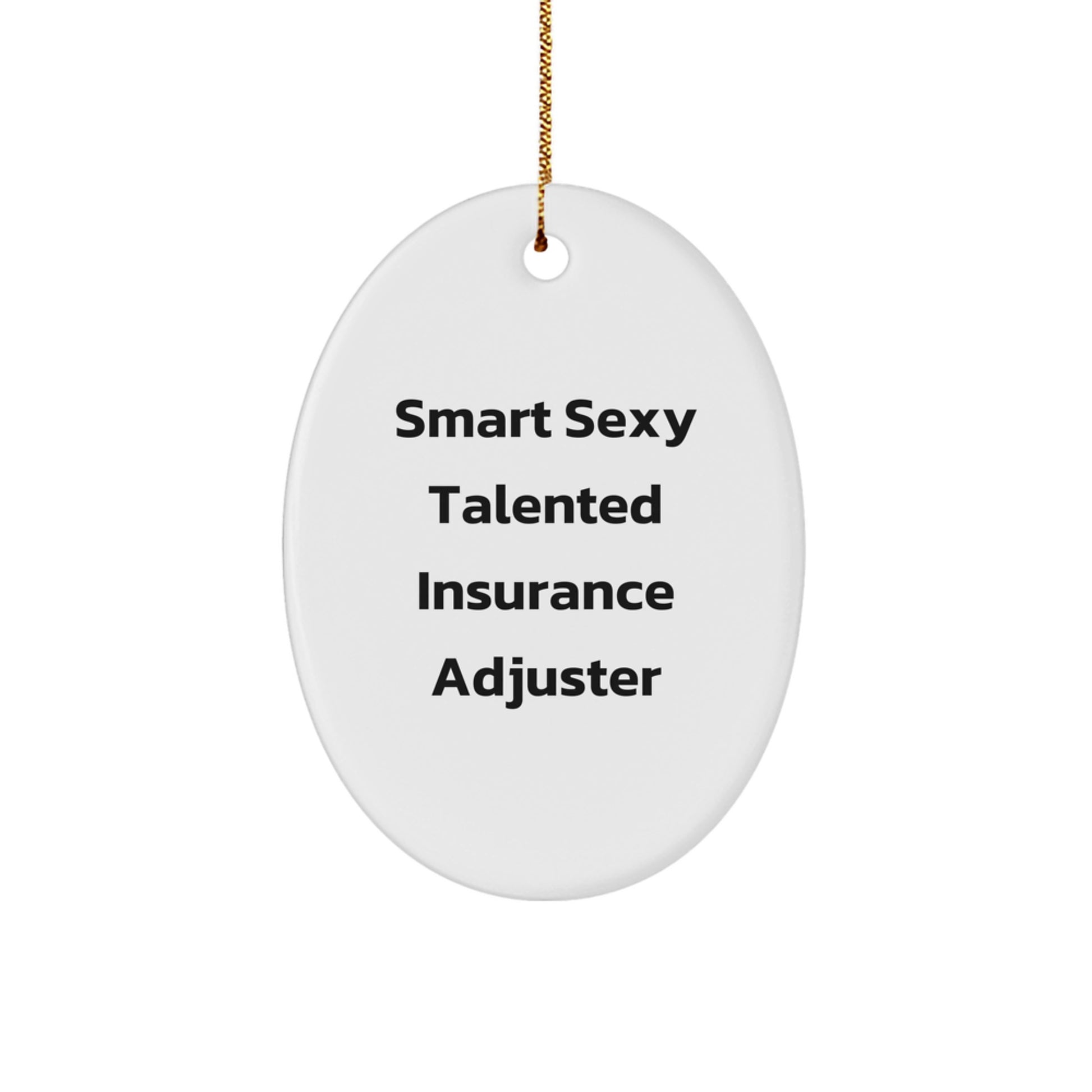 Insurance Adjuster Gifts from Friends, Funny Oval Ornament for Christmas, 'Smart Sexy Talented' Quote, Perfect for Coworkers or Family - Image 1