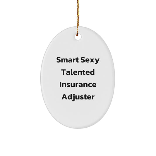 Insurance Adjuster Gifts from Friends, Funny Oval Ornament for Christmas, 'Smart Sexy Talented' Quote, Perfect for Coworkers or Family - Image 1