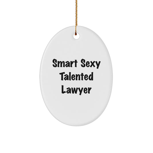 Gifts from Friends for Smart Sexy Talented Lawyer Christmas Oval Ornament - 'Smart Sexy Talented Lawyer' Quote, Durable MDF Material, Vibrant Colors, Lightweight, and Easy Hanging - Image 1