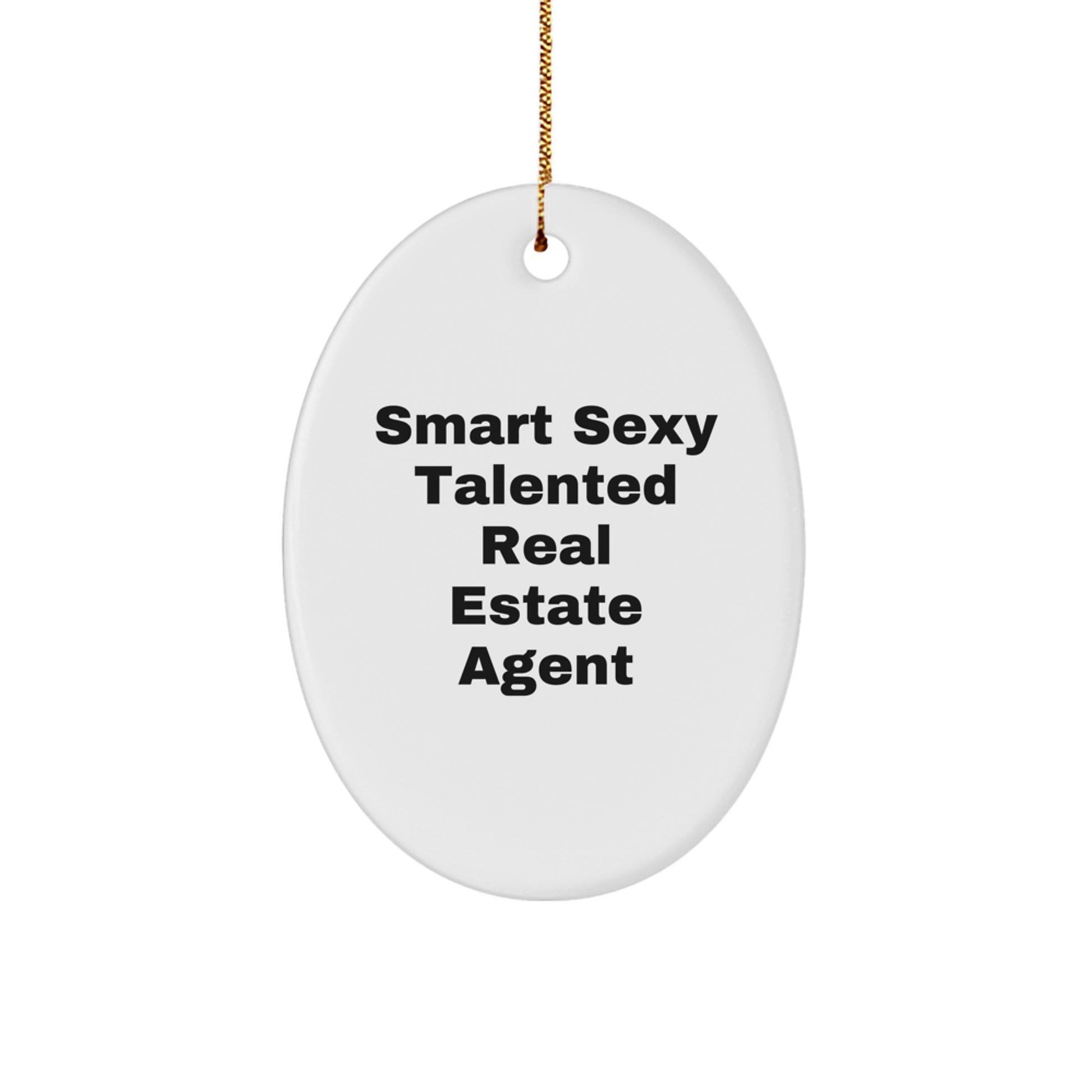 Real Estate Agent Oval Ornament, Funny 'Smart Sexy Talented' Quote, White, 3.25" Tall, Gift from Coworkers, Perfect for Christmas - Image 1