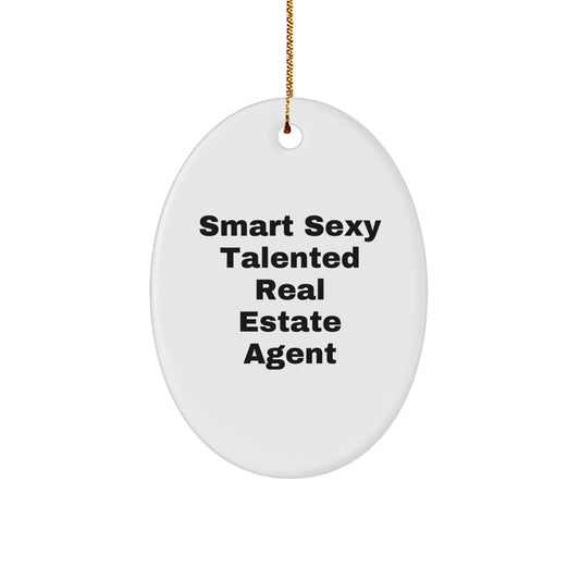 Real Estate Agent Oval Ornament, Funny 'Smart Sexy Talented' Quote, White, 3.25" Tall, Gift from Coworkers, Perfect for Christmas - Image 1