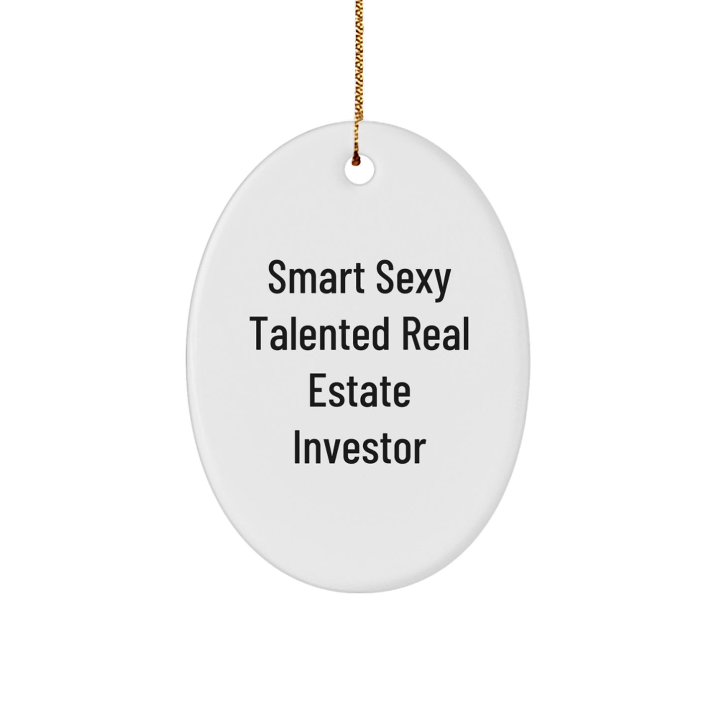 Smart Sexy Talented Real Estate Investor Gifts from Friends - 'Real Estate Investor' Oval Ornament for Christmas - Image 1