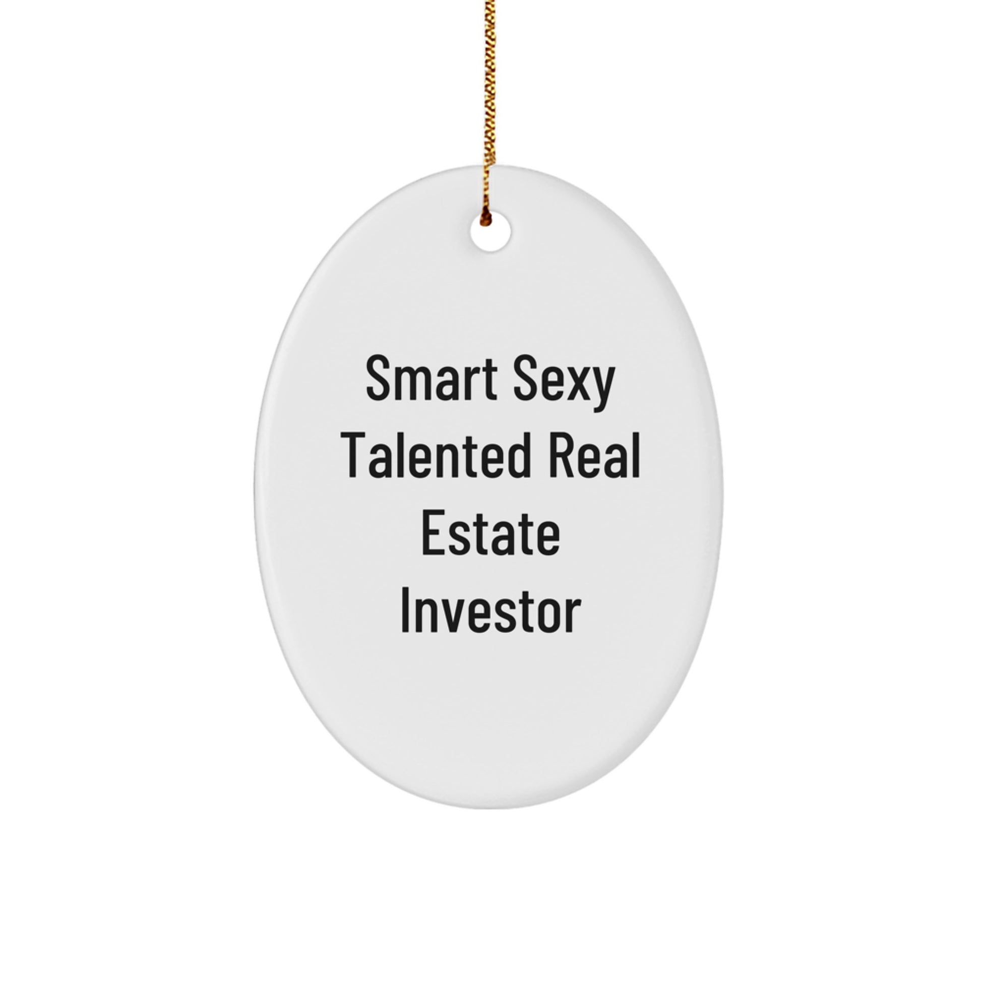 Smart Sexy Talented Real Estate Investor Gifts from Friends - 'Real Estate Investor' Oval Ornament for Christmas - Image 1