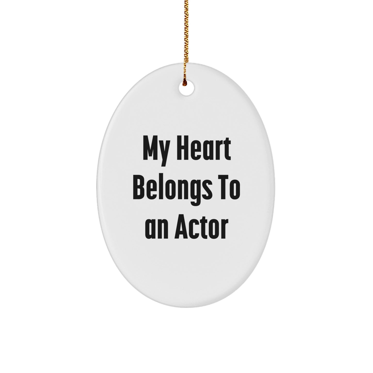 Funny Actor Gifts Oval Ornament My Heart Belongs To An Actor, Gifts from Friends, Gifts for Actor, Christmas Unique - Image 1
