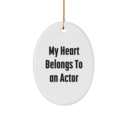 Funny Actor Gifts Oval Ornament My Heart Belongs To An Actor, Gifts from Friends, Gifts for Actor, Christmas Unique - Image 1
