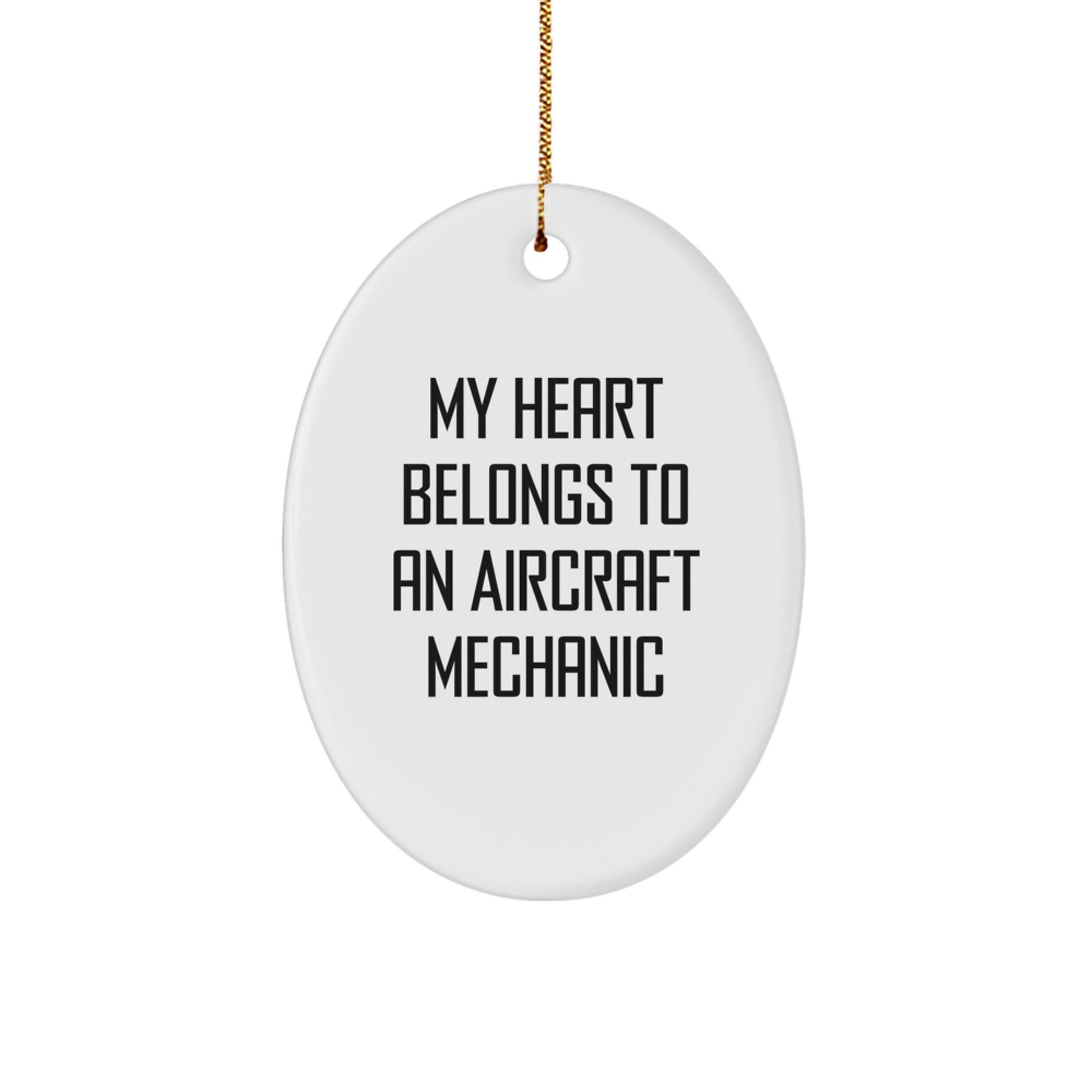 Aircraft Mechanic Gifts from Friends, Family, or Coworkers - Oval Ornament with Funny Quote 'My Heart Belongs To An Aircraft Mechanic' - Christmas Unique Gifts for Him - Image 1