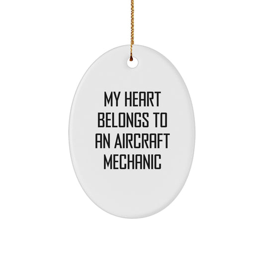 Aircraft Mechanic Gifts from Friends, Family, or Coworkers - Oval Ornament with Funny Quote 'My Heart Belongs To An Aircraft Mechanic' - Christmas Unique Gifts for Him - Image 1