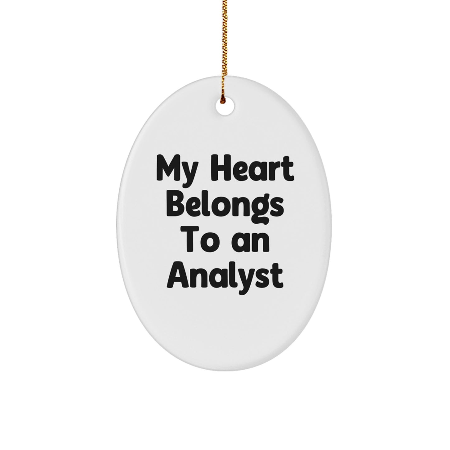 Funny Analyst Gifts from Friends - My Heart Belongs To An Analyst Oval Ornament for Christmas - Image 1