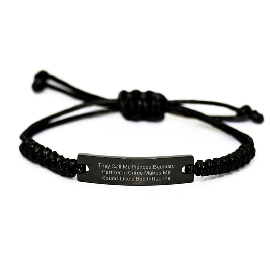 Funny Fiancee Gifts from Men to Fiancee, Rope Bracelet Birthday Unique Presents for Fiancee, They Call Me Fiancee Because Partner In Crime Makes Me Sound Like A Bad Influence - Image 1