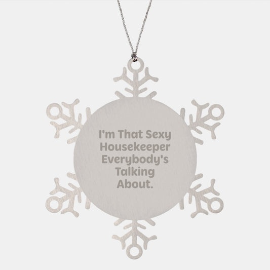 Sexy Housekeeper Gifts, Funny Snowflake Ornament for Housekeeper, Christmas Unique Gifts from Friends, Family, Coworkers, Housekeeper Snowflake Ornament - Image 1
