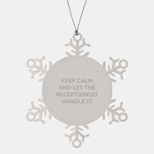Funny Snowflake Ornament Gifts from Friends for Receptionist - Keep Calm And Let The Receptionist Handle It - Image 1