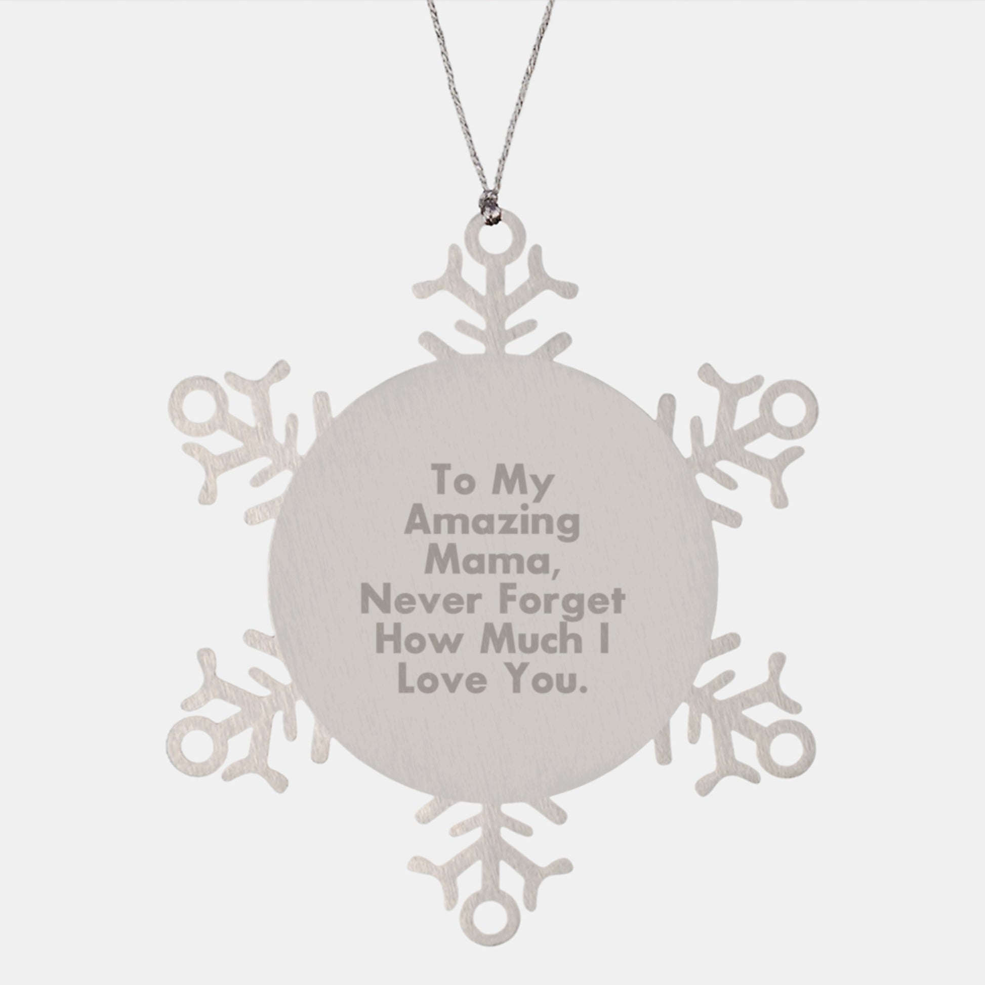 To My Amazing Mama, Snowflake Ornament Gifts from Men to Mama, Inspirational Christmas Unique Gifts - Image 1