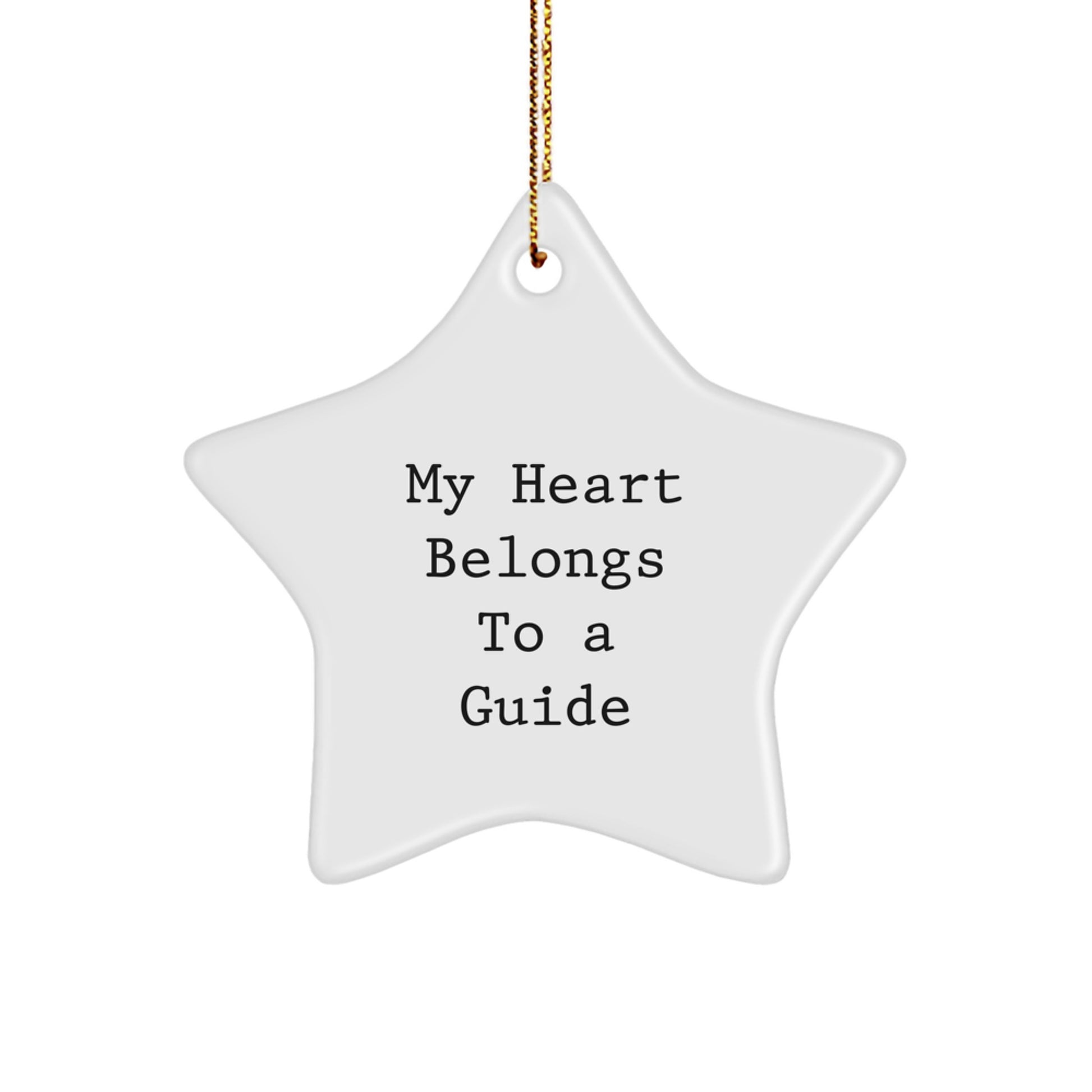 Gifts from Friends and Family - 'My Heart Belongs To A Guide' Star Ornament, Guide Gifts for Christmas, Inspirational Quote Star Shaped MDF Ornament - Image 1