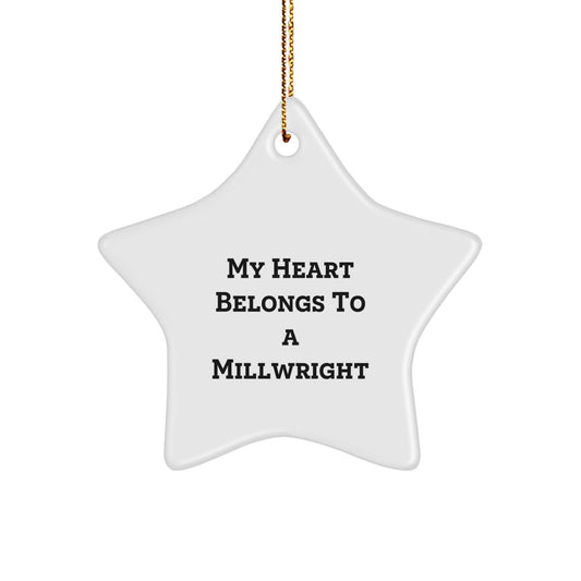 Millwright Gifts from Friends - My Heart Belongs To A Millwright Star Ornament, Funny Quotes for Men, Unique Christmas Unique Gifts - Image 1