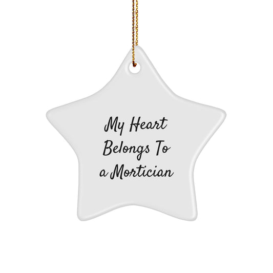 Mortician Gifts from Friends - 'My Heart Belongs To A Mortician' Star Ornament for Christmas, Unique Mortician Gifts, Mortician Lover's Gift, Mortician Star Ornament, Mortician Christmas Unique Gift - Image 1