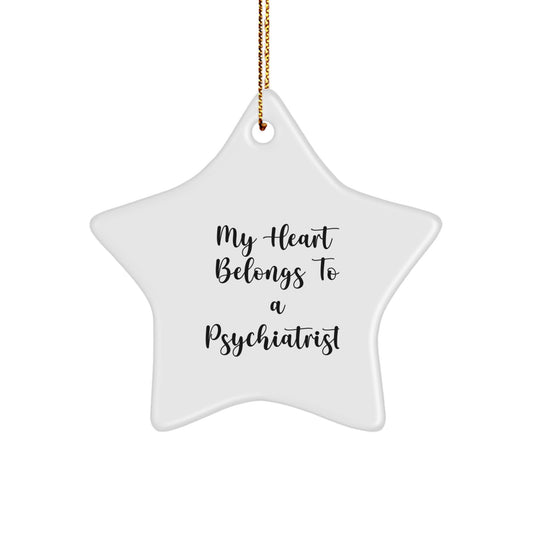 Funny Psychiatrist Gifts from Friends for Christmas - Star Ornament with 'My Heart Belongs To A Psychiatrist' Quote, White, 3.25' Tall - Image 1