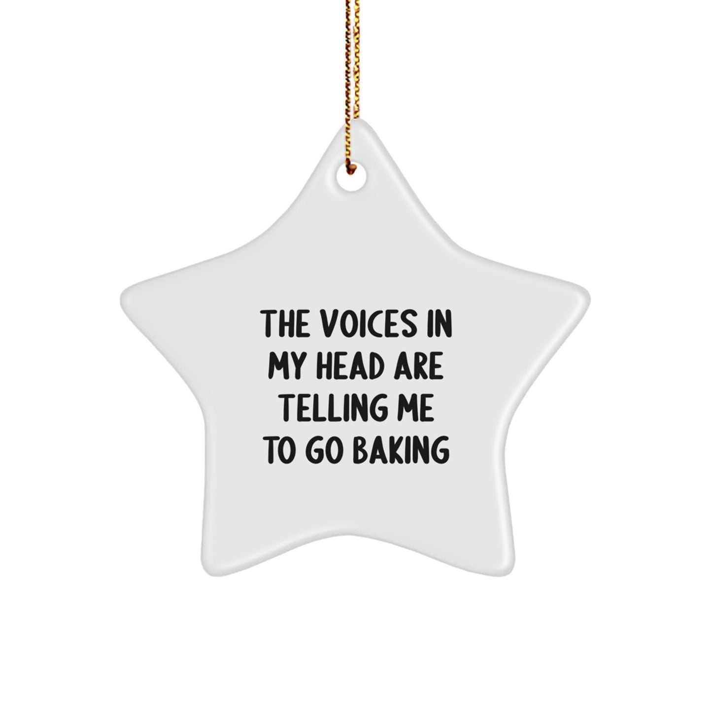 Funny Baking Gifts for Friends - Star Ornament with Quote 'The Voices In My Head Are Telling Me To Go Baking' - Christmas Unique Gifts from Family - Image 1