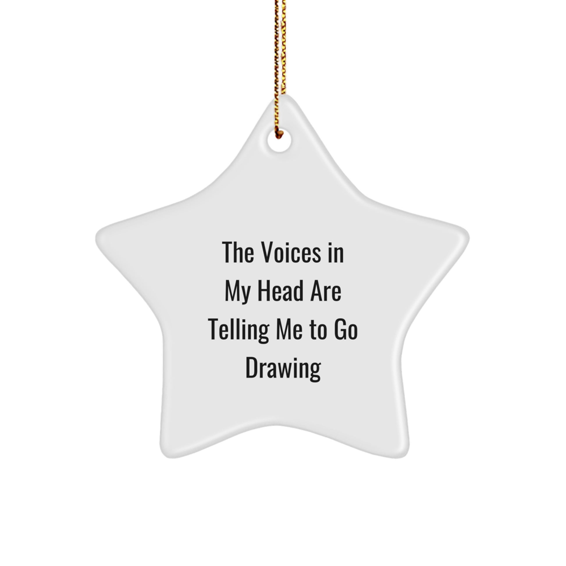 Funny Drawing Gifts for Friends - 'The Voices In My Head Are Telling Me To Go Drawing' Star Ornament for Christmas - Image 1