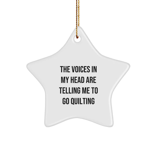 Quilting Gifts for Friends, Funny Star Ornament with Quote 'The Voices In My Head Are Telling Me To Go Quilting', Christmas Unique Gifts from Women, Gifts for Quilting Enthusiasts - Image 1