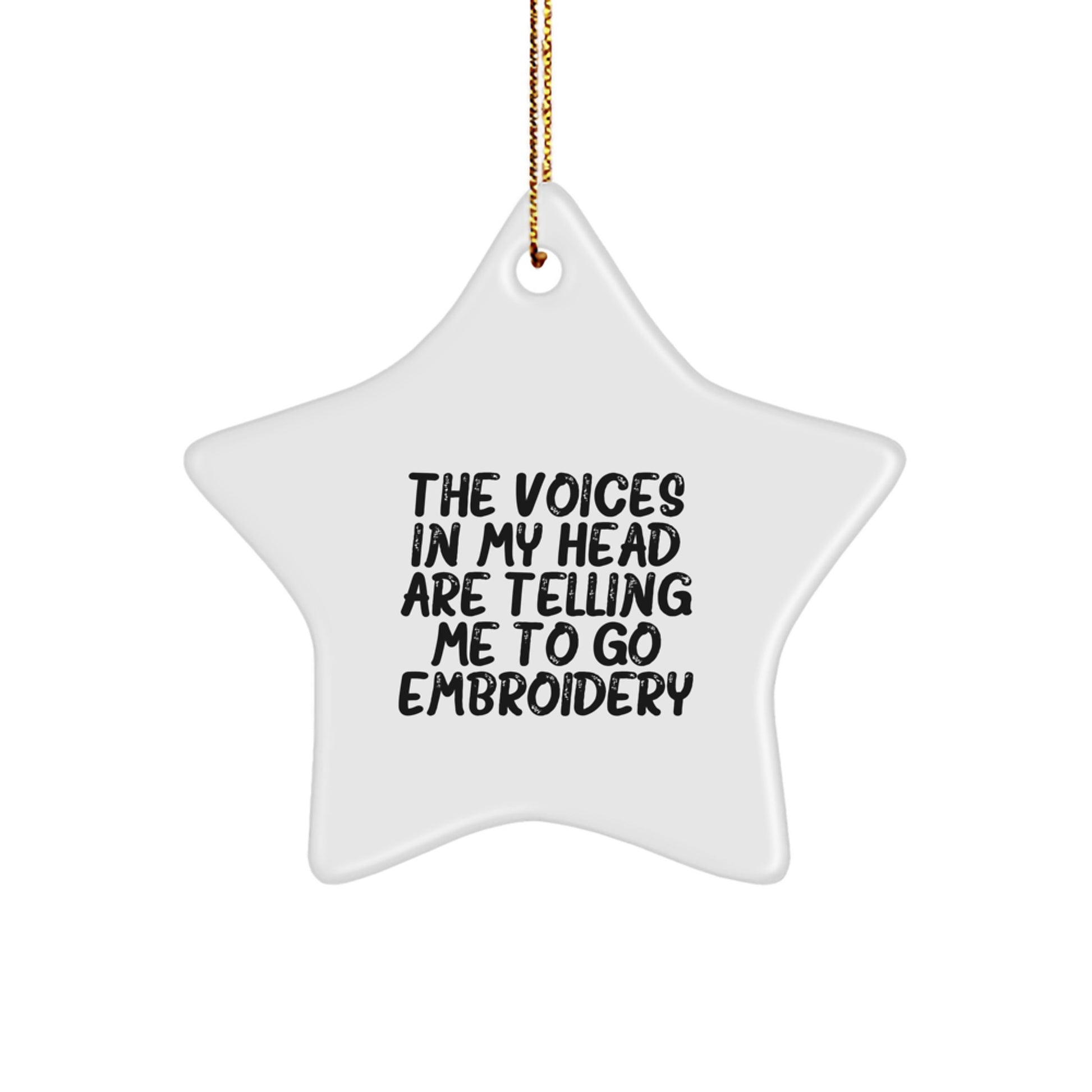 Funny Embroidery Gifts for Friends - 'The Voices In My Head Are Telling Me To Go Embroidery' Star Ornament, White, Christmas Unique Gifts from Women to Coworkers - Image 1
