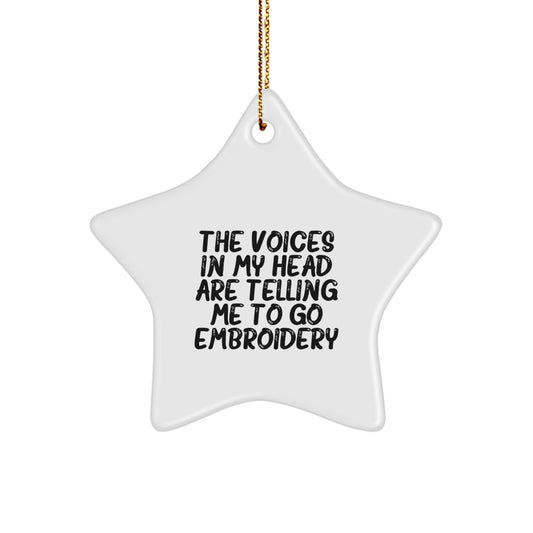 Funny Embroidery Gifts for Friends - 'The Voices In My Head Are Telling Me To Go Embroidery' Star Ornament, White, Christmas Unique Gifts from Women to Coworkers - Image 1