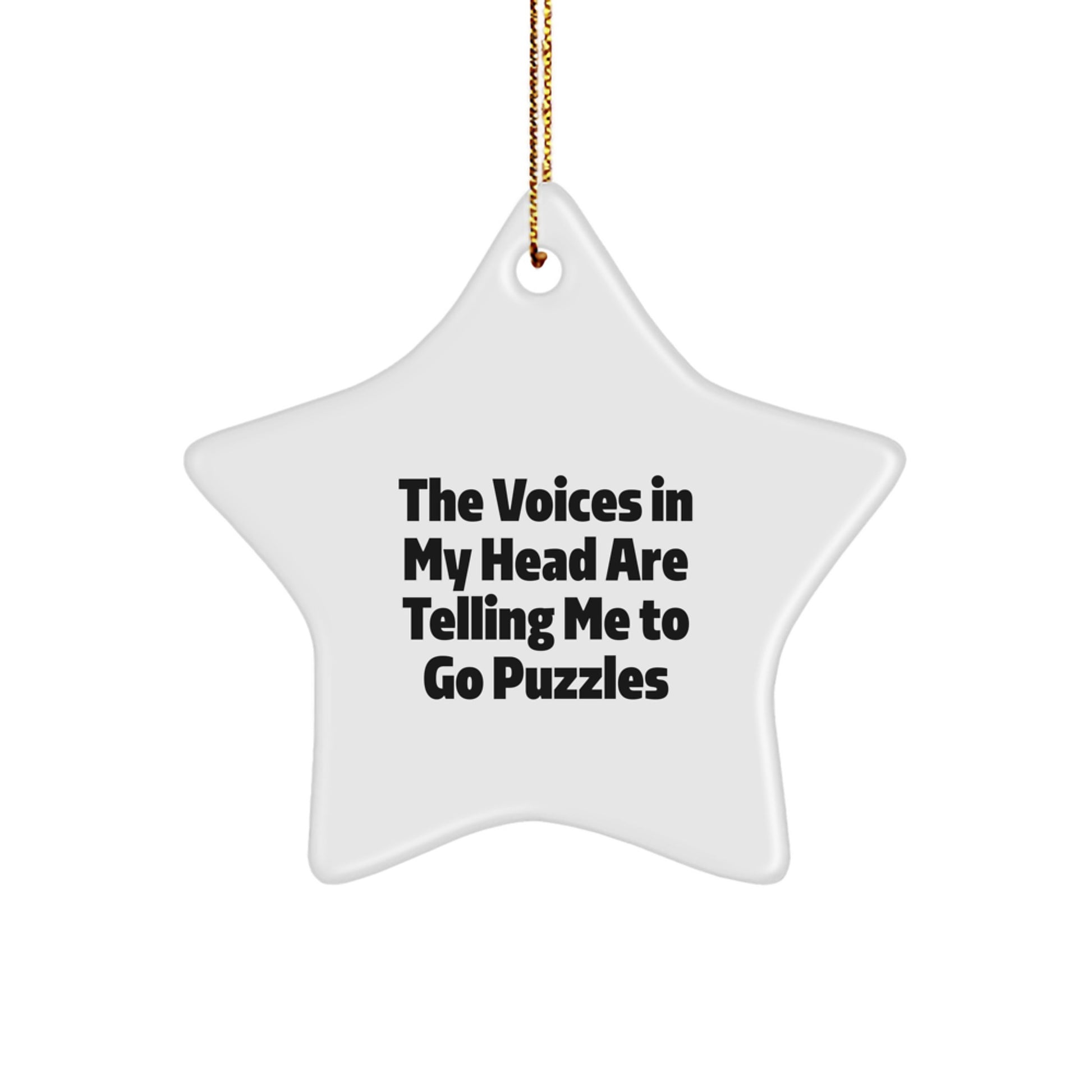 Funny Puzzles Gifts for Christmas - Star Ornament with a Twist - 'The Voices In My Head Are Telling Me To Go Puzzles' - Gifts from Friends to Family - Image 1