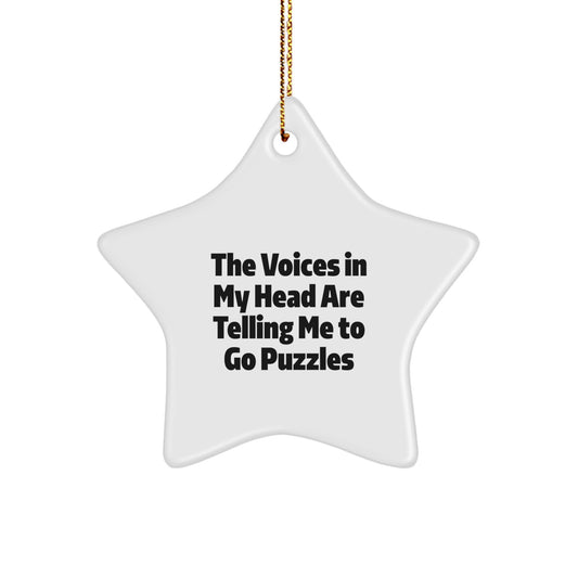 Funny Puzzles Gifts for Christmas - Star Ornament with a Twist - 'The Voices In My Head Are Telling Me To Go Puzzles' - Gifts from Friends to Family - Image 1