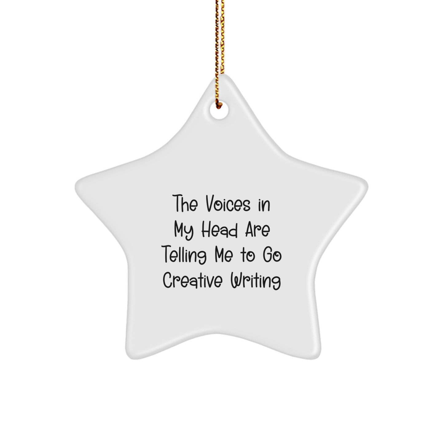 Funny Creative Writing Gifts from Friends to Family - 'The Voices In My Head Are Telling Me To Go Creative Writing' Star Ornament for Christmas - Image 1