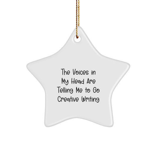 Funny Creative Writing Gifts from Friends to Family - 'The Voices In My Head Are Telling Me To Go Creative Writing' Star Ornament for Christmas - Image 1