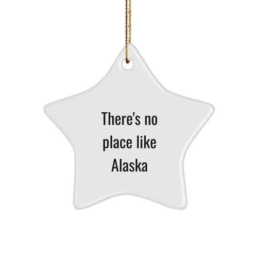 Alaska Star Ornament Gifts from Friends and Family - There's No Place Like Alaska, Funny Christmas Decorations - Image 1