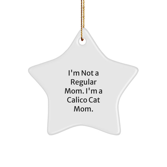 Calico Cat Mom Star Ornament, Funny Quote, Gifts for Her, Unique Christmas Decor, Gifts from Family - Image 1