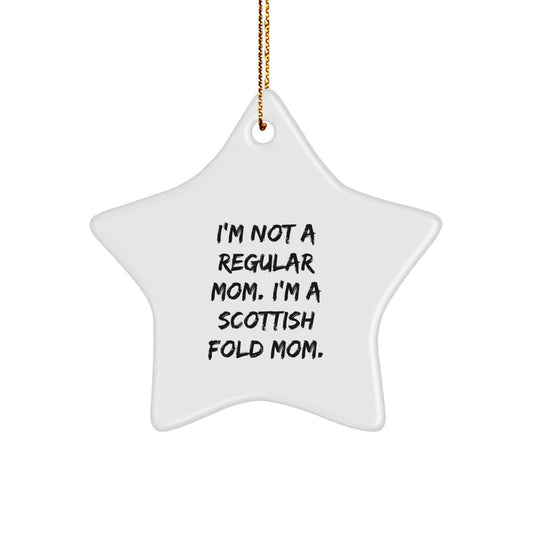 Scottish Fold Cat Mom Gifts from Family for Christmas Unique Star Ornaments with Funny Quote I'm Not A Regular Mom. I'm A Scottish Fold Mom. Gifts for Scottish Fold Cat Lovers - Image 1