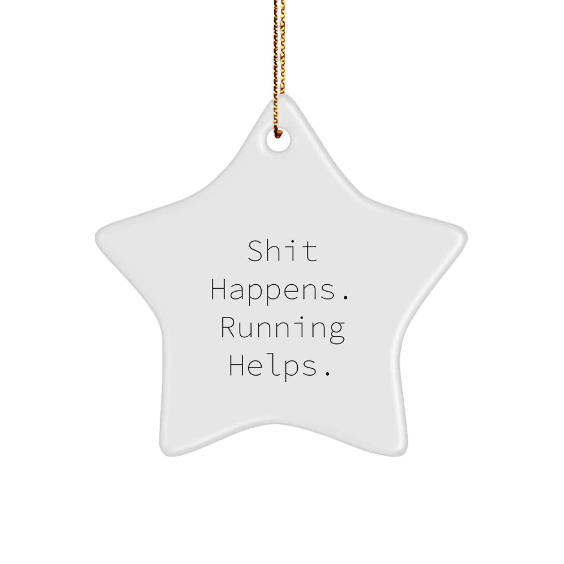 Funny Running Gifts for Men, Women, Friends, or Coworkers - Shit Happens. Running Helps. Star Ornament, Perfect for Christmas - Image 1