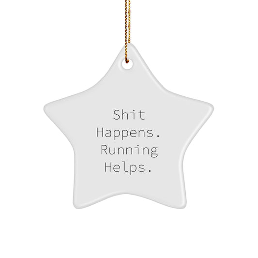 Funny Running Gifts for Men, Women, Friends, or Coworkers - Shit Happens. Running Helps. Star Ornament, Perfect for Christmas - Image 1