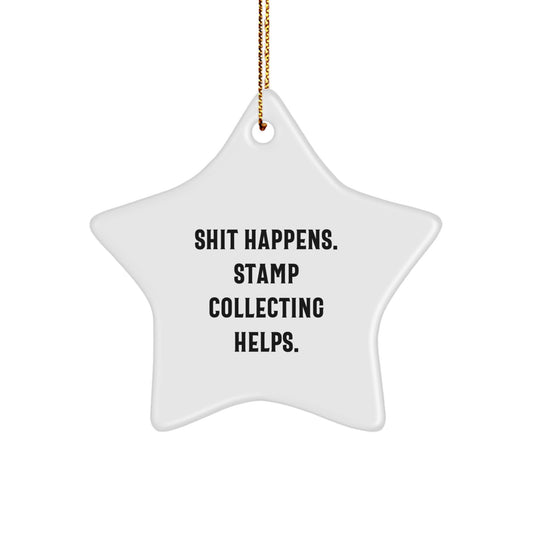 Funny Stamp Collecting Gifts for Men, Women, and Friends - 'Shit Happens. Stamp Collecting Helps.' Star Ornament, White, 3.25'' tall, Christmas Unique Gifts from Family - Image 1
