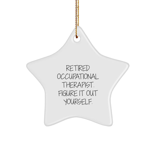 Occupational Therapist Gifts from Friends - Star Ornament with Funny Quote - Christmas Unique Gifts for Occupational Therapist - Image 1
