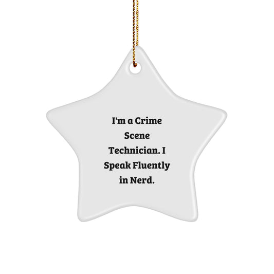 Funny Crime Scene Technician Star Ornament Gifts from Friends and Family for Christmas - 'I'm A Crime Scene Technician. I Speak Fluently In genius.' - Image 1