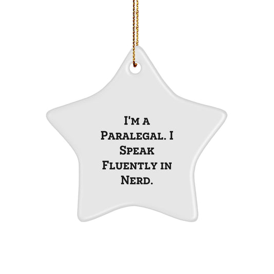 Funny Paralegal Gifts - 'I'm A Paralegal. I Speak Fluently In genius.' Star Ornament for Christmas, Gifts from Family to Paralegal Friends - Image 1