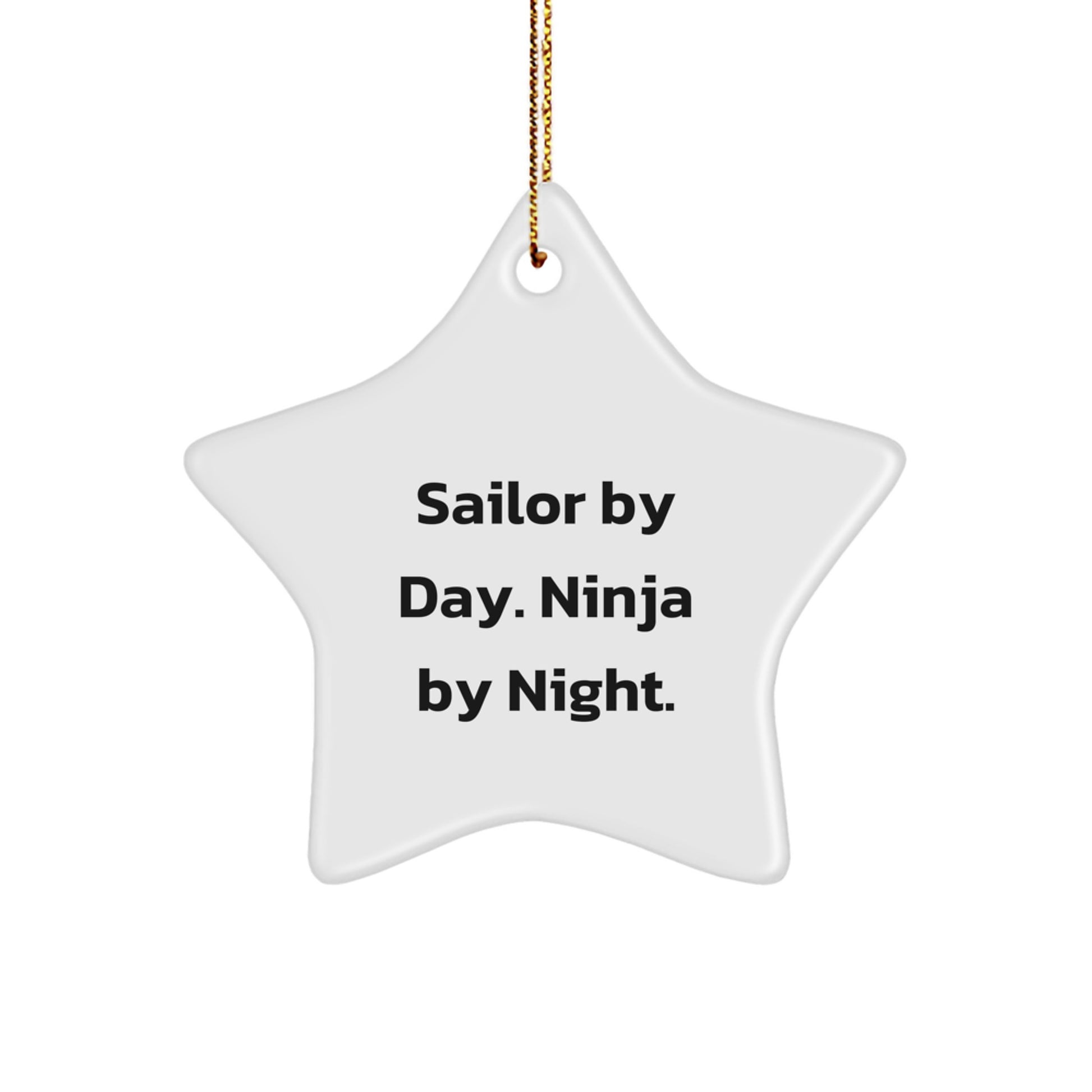 Sailor Gifts from Men, Gifts for Sailors, Star Ornament with Funny Quote, Sailor By Day. Ninja By Night. - Unique Christmas Unique Gifts - Image 1