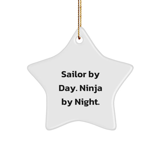 Sailor Gifts from Men, Gifts for Sailors, Star Ornament with Funny Quote, Sailor By Day. Ninja By Night. - Unique Christmas Unique Gifts - Image 1