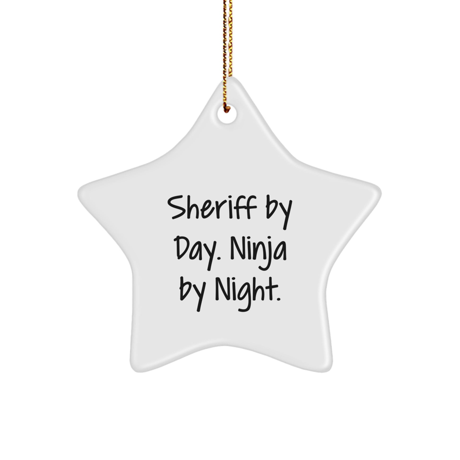 Sheriff Gifts from Men, Sheriff Star Ornament, Sheriff By Day. Ninja By Night., Funny Christmas Unique Gifts - Image 1