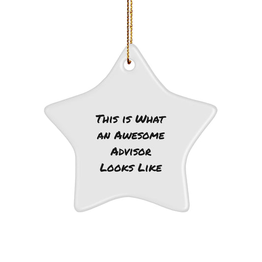 Funny Advisor Gifts from Friends - This Is What An Awesome Advisor Looks Like Star Ornament for Men, Women, Coworkers, Family Christmas Unique Gifts - Image 1