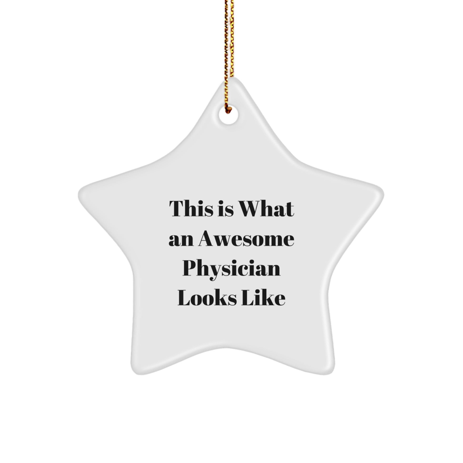 Funny Physician Christmas Unique Gifts from Men to Awesome Physicians, Star Ornament This Is What An Awesome Physician Looks Like - Image 1