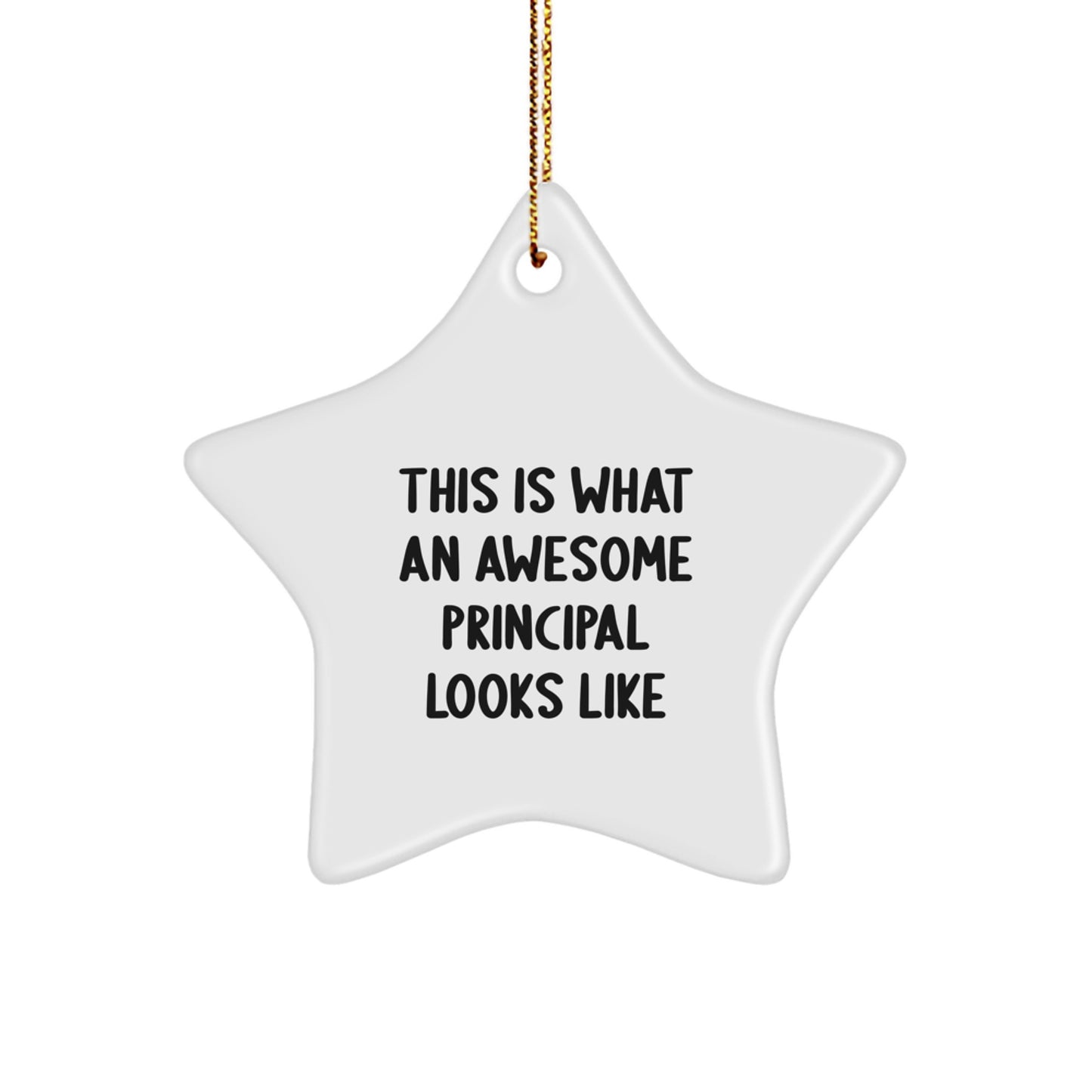 This Is What An Awesome Principal Looks Like, Star Ornament Gifts from Men for Christmas - Image 1