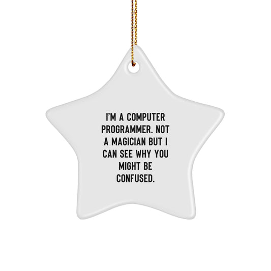 Computer Programmer Gifts from Friends - Funny Star Ornament for Men, 'I'm A Computer Programmer. Not A Magician...' - Christmas Unique Gifts for Coworkers, Family - Image 1