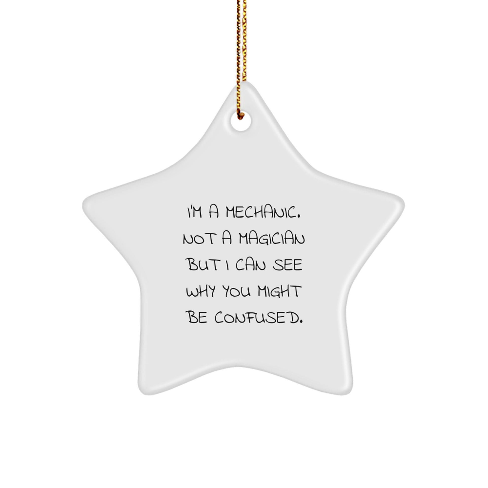 Funny Mechanic Gifts from Men to Christmas Star Ornament for Mechanic, 'I'm A Mechanic. Not A Magician' - Image 1