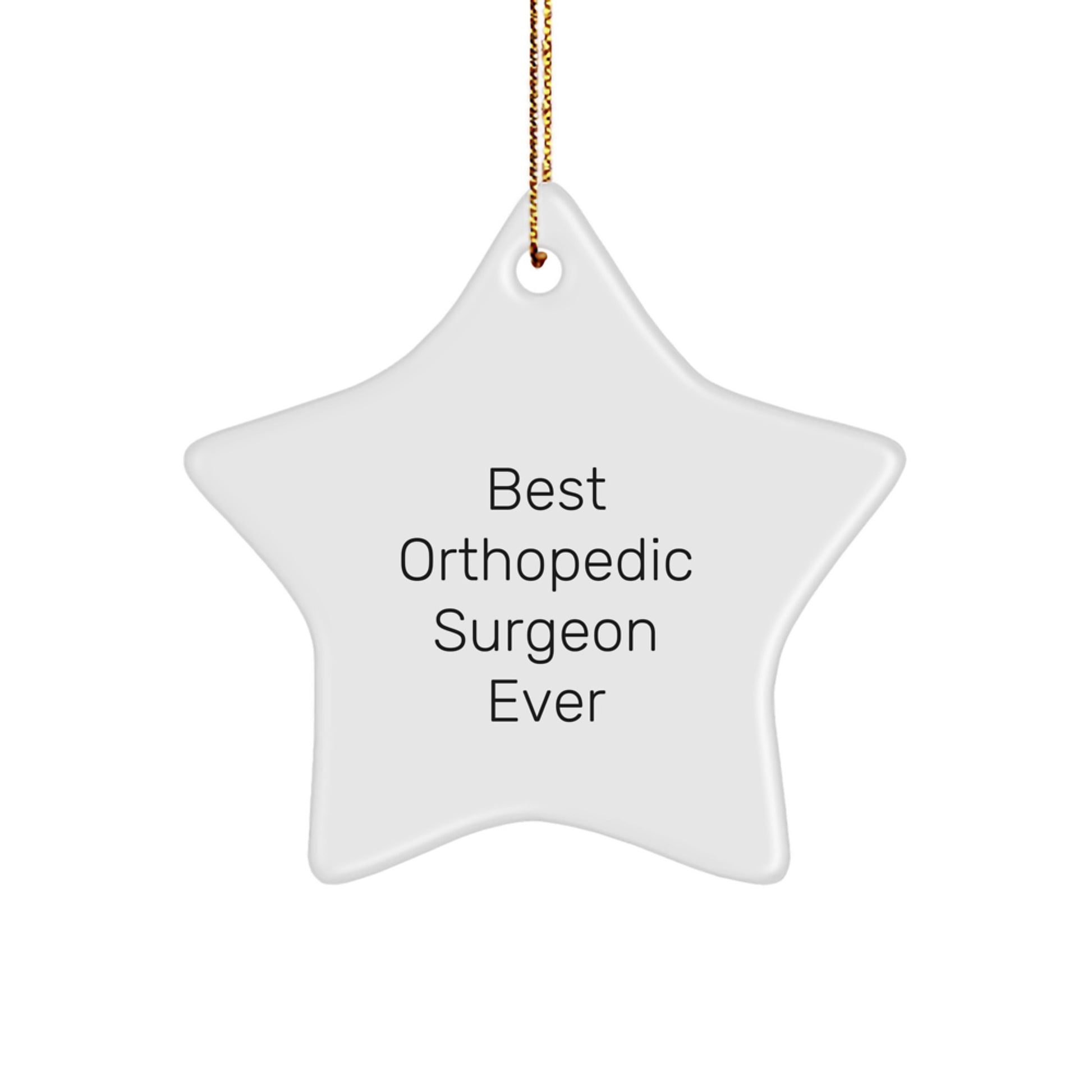Funny Orthopedic Surgeon Gifts from Friends - Best Star Ornament Ever for Christmas - Image 1