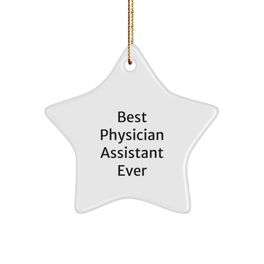 Best Physician Assistant Ever Star Ornament Gifts from Family, Friends, Coworkers for Christmas - Image 1