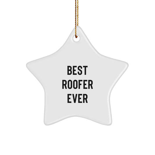 Funny Roofer Gifts - Best Roofer Ever Star Ornament for Friends, Family, or Coworkers, Christmas Unique Gifts from Men, Women, or Couples - Image 1